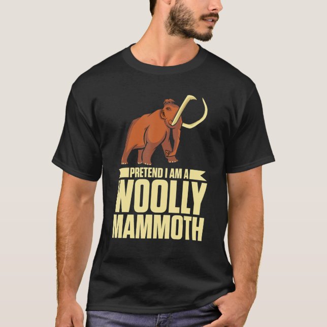 Påstå att jag är en Wooly Mammoth Prehistorth Älsk T Shirt (Framsida)