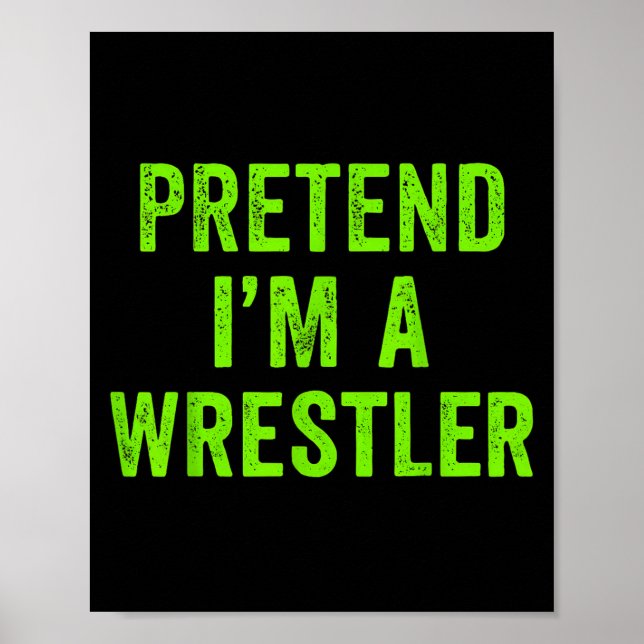 Påstå att jag är en Wrestler Lazy Funny Halloween  Poster (Framsidan)