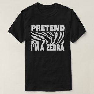 Påstå att jag är en Zebra-funny Easy Halloween Cos T Shirt