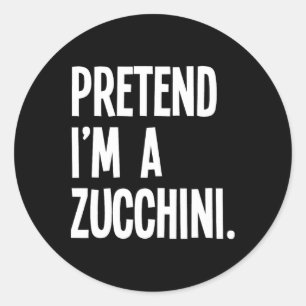Påstå att jag är en Zucchini Funny Halloween Party Runt Klistermärke