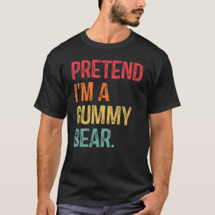 Påstå att jag är ett gummibjörn i sista minuten La T Shirt