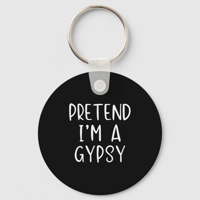 Påstå att jag är Gypsy Costume Halloween Funny Sim Nyckelring (Framsida)