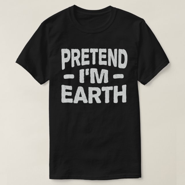 Påstå att jag är Jorden.. Lättfunna, glatt Hallowe T Shirt (Design framsida)