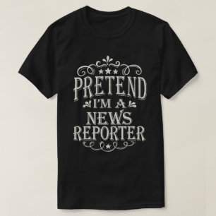 Påstå att jag är nyhetsreporter Easy Halloween Cos T Shirt