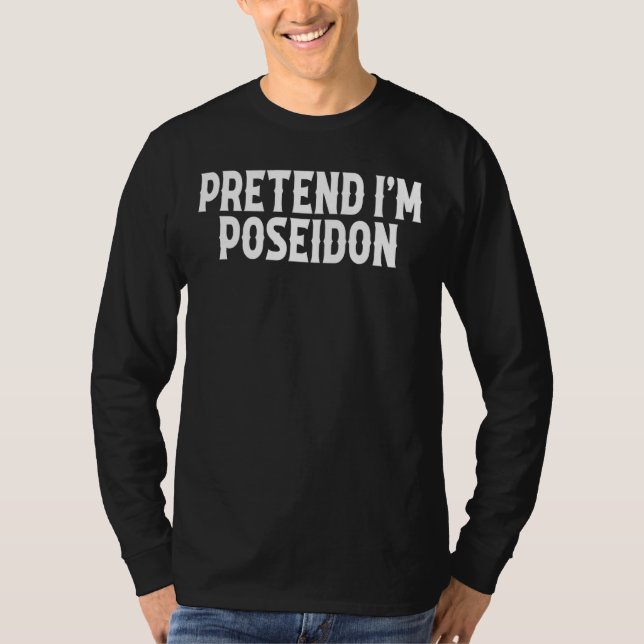Påstå att jag är Poseidon Costume Grekiska Gud Hal T Shirt (Framsida)