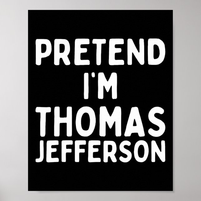Påstå att jag är Thomas Jefferson Roligt Lazy Hall Poster (Framsidan)