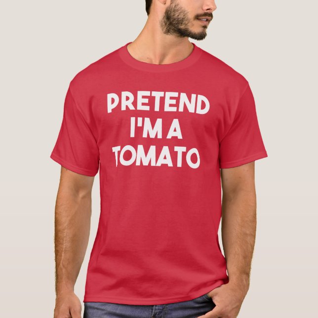 Påstå att jag är Tomato Costume Halloween T-Shirt (Framsida)