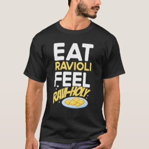 Pasta Eat Ravioli Feel Ravi Heliga Pun Pasta Ravio T Shirt