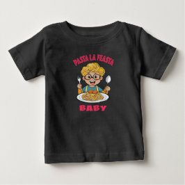 Pasta La Feasta Baby T Shirt