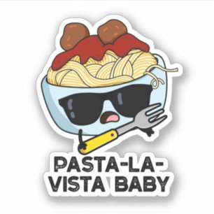 Pasta-la-vista Baby Funny Food Pasta Pun Klistermärken