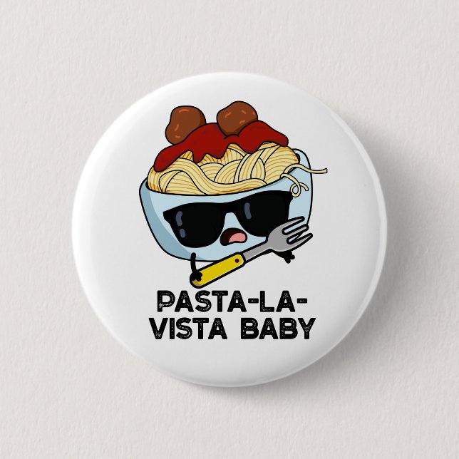 Pasta-la-vista Baby Funny Food Pasta Pun Knapp (Framsida)
