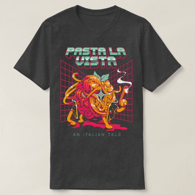 Pasta La Vista T Shirt (Design framsida)