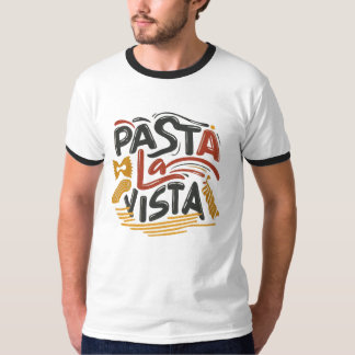 "Pasta La Vista." T Shirt