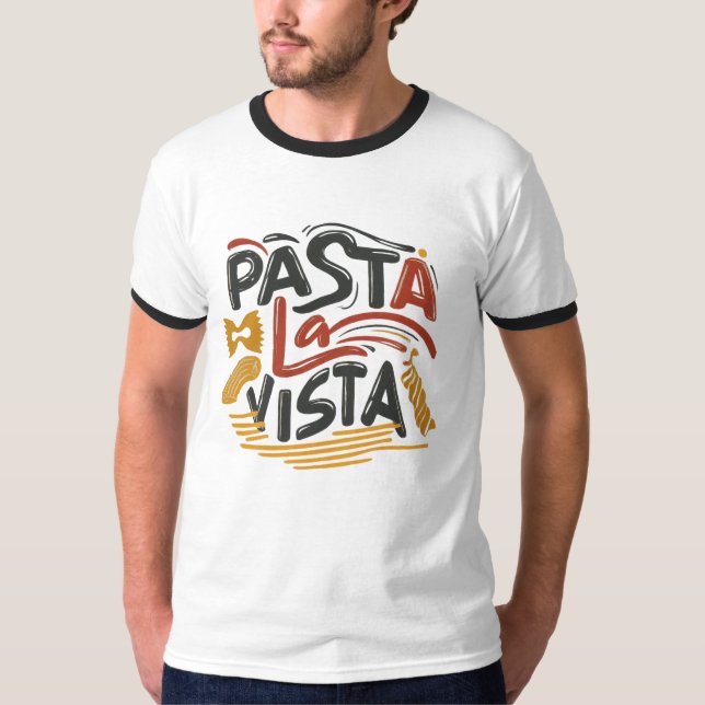 "Pasta La Vista." T Shirt (Framsida)
