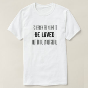 Påstående för fiskarnas behov av inspirationsfiske t shirt