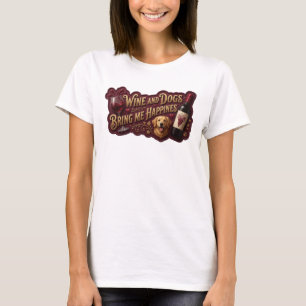 Påstående Guld VIN OCH HUNDAR GER MIG LYCKA T Shirt
