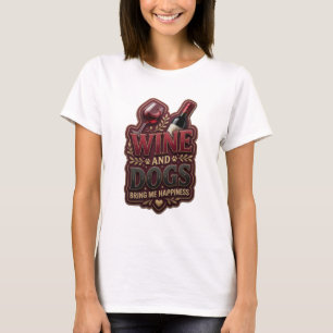 Påstående Rosa VIN OCH HUNDAR GER MIG LYCKA T Shirt