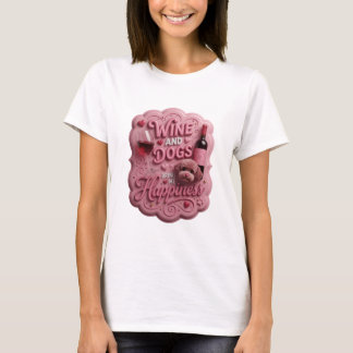 Påstående Rosa VIN OCH HUNDAR GER MIG LYCKA v2 T Shirt