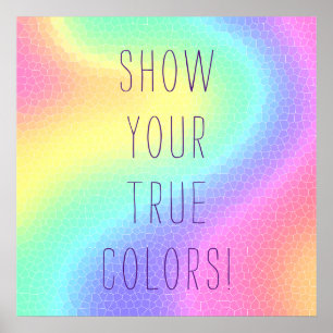 Pastel Rainbow "Visa dina sanna Färger!" Poster