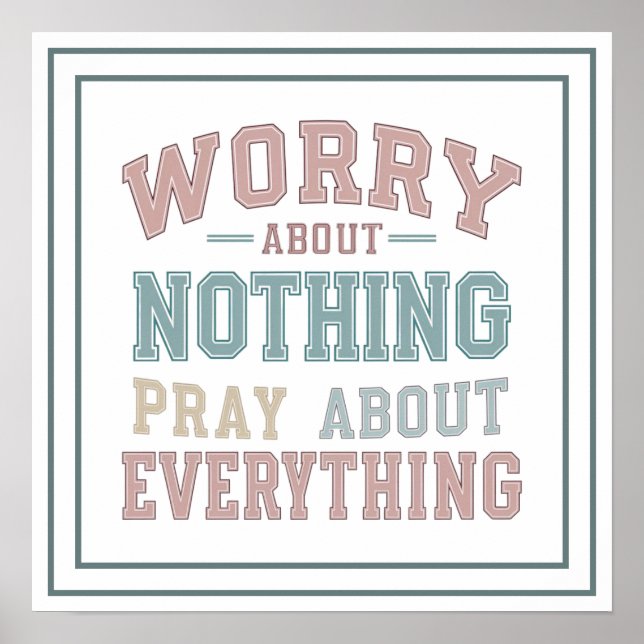 Pastel Worry About Nothing Pray About Everything Poster (Framsidan)