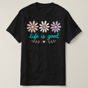 Pastell Tusenskönas Blommor , Livet Är Gott Blomma T Shirt