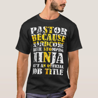 Pastor Because Devil Stomping Ninja Isn't Job Titl T Shirt