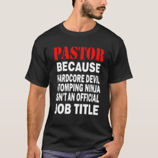 Pastor - för att Djävulen stomping Ninja-jobbtitel T Shirt