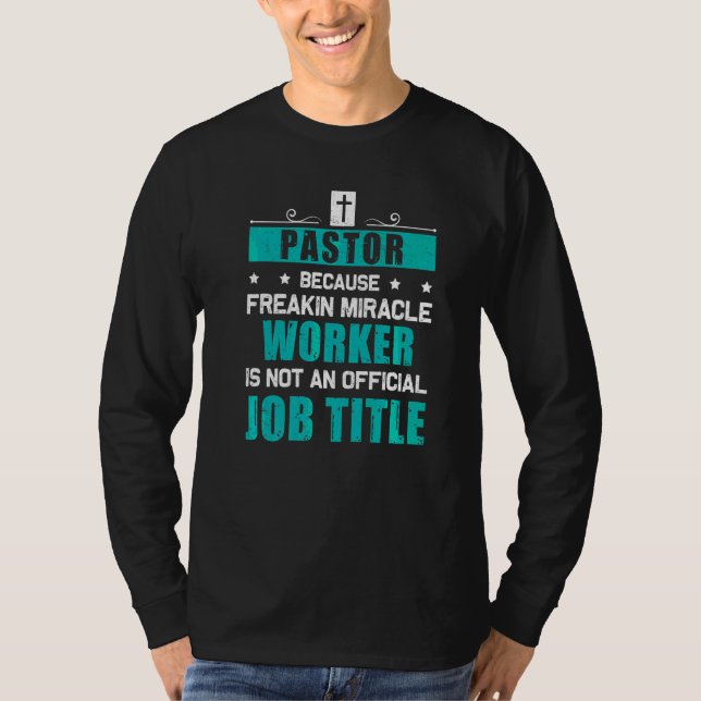 Pastor Freakin Miracle Worker Theologian T Shirt (Framsida)