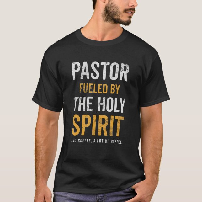 Pastor Fueled By Holy Spirit And Coffee Church Pas T Shirt (Framsida)