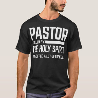 Pastor som drivs av Heliga Spirit och kaffekyrka P T Shirt