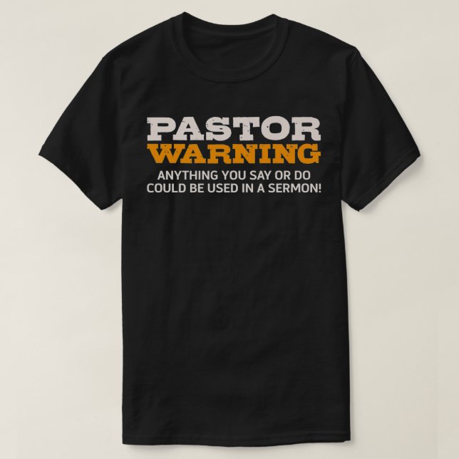 Pastor Warning - allt du säger ska användas i Serm T Shirt (Design framsida)