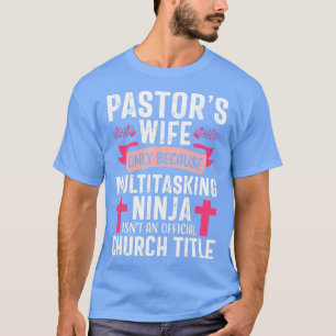 Pastor Wife Funny Ninja Christian Church Appreciat T Shirt