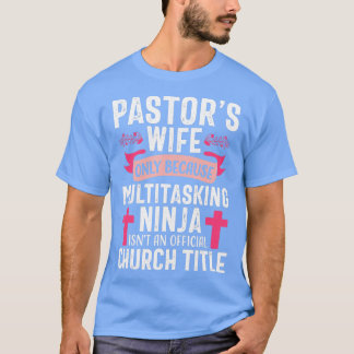 Pastor Wife Funny Ninja Christian Church Appreciat T Shirt