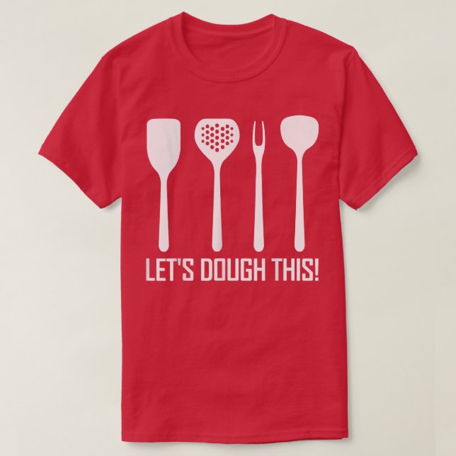 Pastries Baking Utensils Baker Bake Låt oss deg T Shirt (Design framsida)