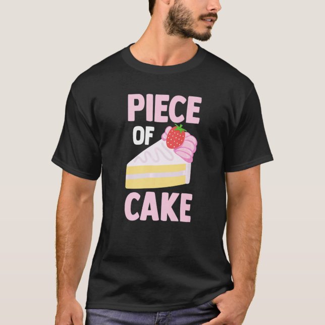 Pastry Chef Baker  Foodie  Dessert Lover  Piece Of T Shirt (Framsida)