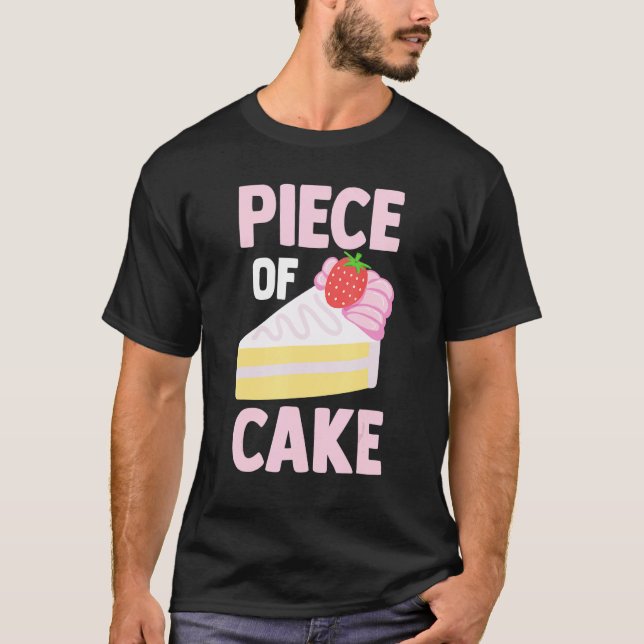 Pastry Chef Baker  Foodie  Dessert Lover  Piece Of T Shirt (Framsida)