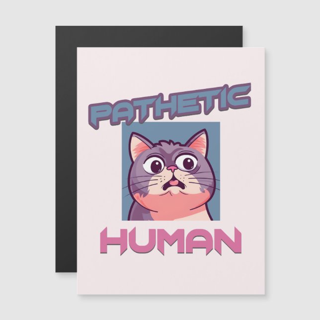 Pathetic Human - Funny Cat Design (Fram/baksida)