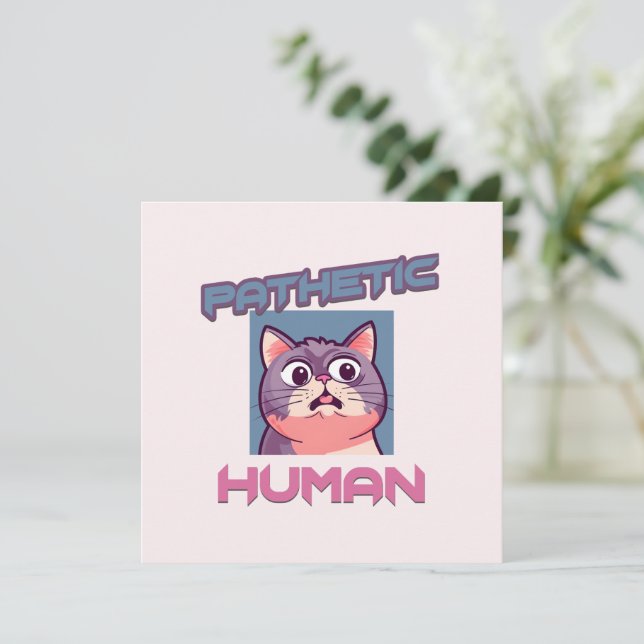 Pathetic Human - Funny Cat Design (Stående Fram)