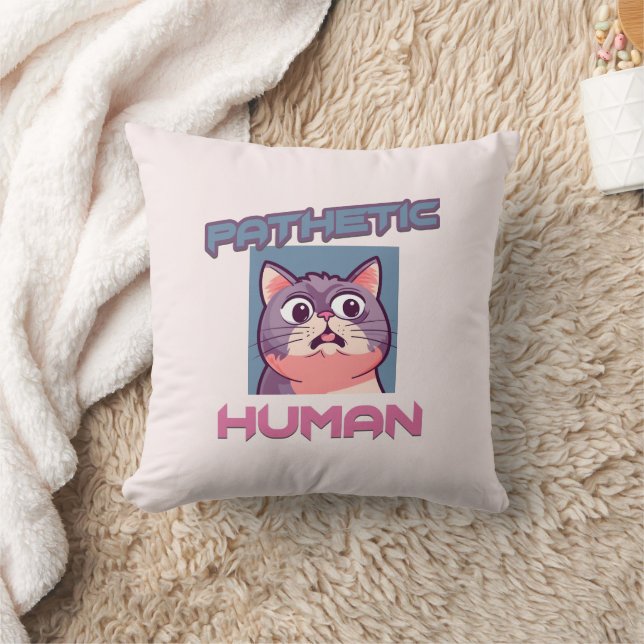 Pathetic Human - Funny Cat Design Kudde (Filt)