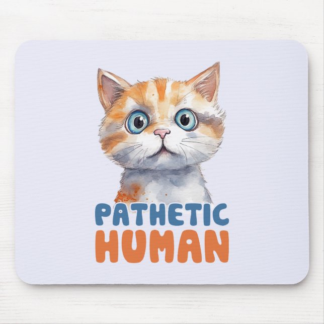 Pathetic Human - Sarcastic Cat Design Musmatta (Framsidan)
