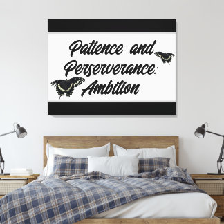 Patience and Perseverance: Ambition Wall ART Canvastryck