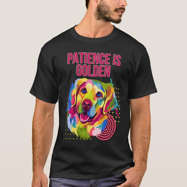 Patience Is Golden Motivational Quote Golden Retri T Shirt (Framsida)