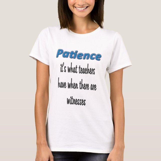 Patience Women's White T- Shirt T (Framsida)
