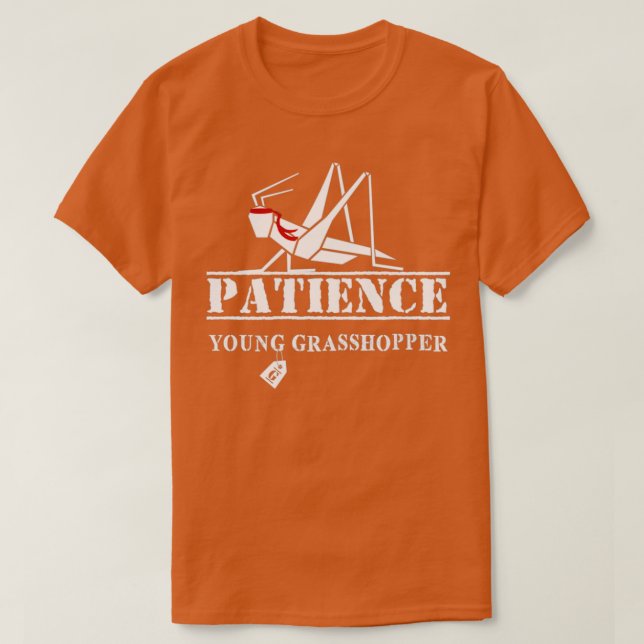 Patience Young Grashopper T Shirt (Design framsida)