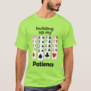 Patiencespel Bygger Upp Min Tålamod Rolig Spelare T Shirt