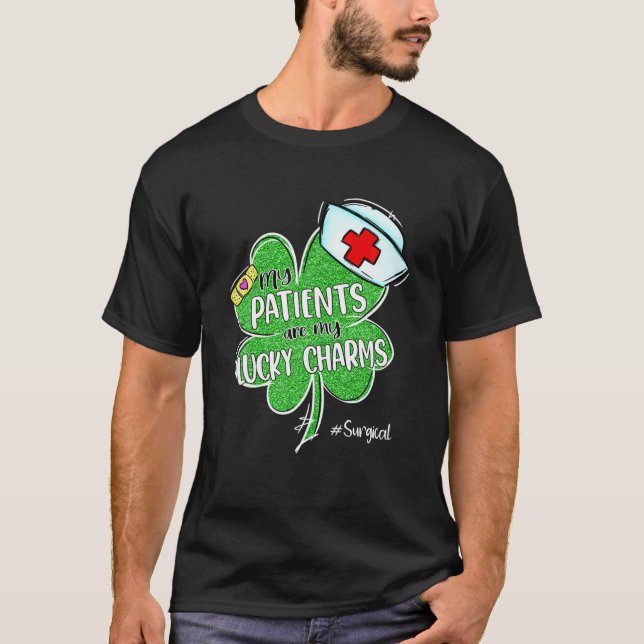 Patients Are My Lucky Charms Surgical Nurse St Pat T Shirt (Framsida)