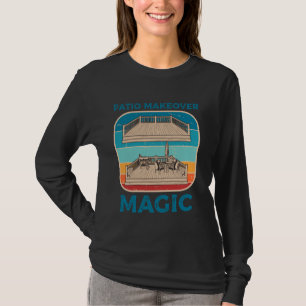 Patio Makover Magic Outdoorsy Manar Kvinnor utomhu T Shirt
