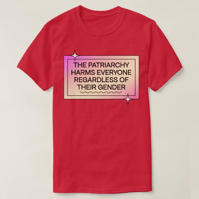 Patriarkin skadar alla oavsett Gender T Shirt (Design framsida)