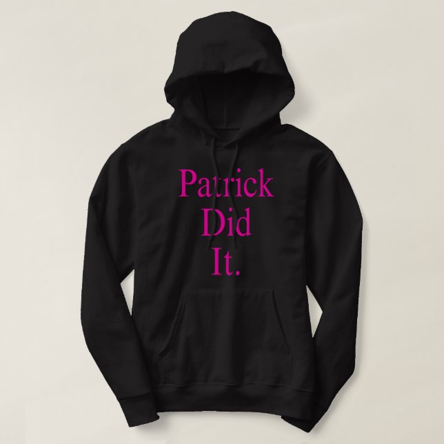 Patrick gjorde det. hoodie (Design framsida)