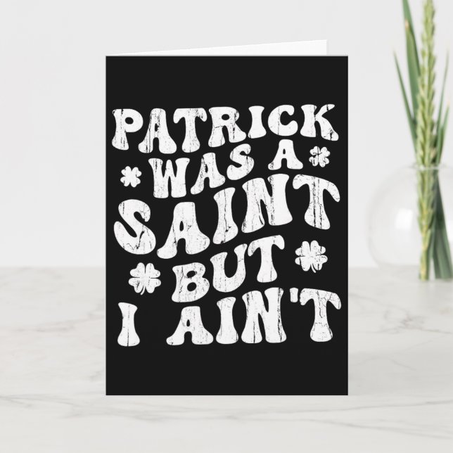 Patrick Var En Helgon Men Jag Är Inte, St Patrick' Kort (Framsida)